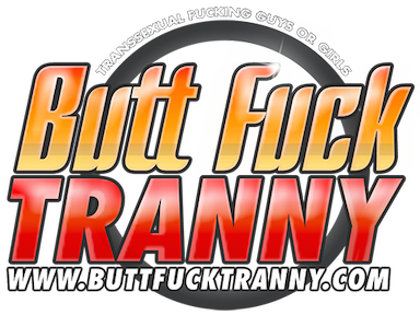 ButtFuckTranny